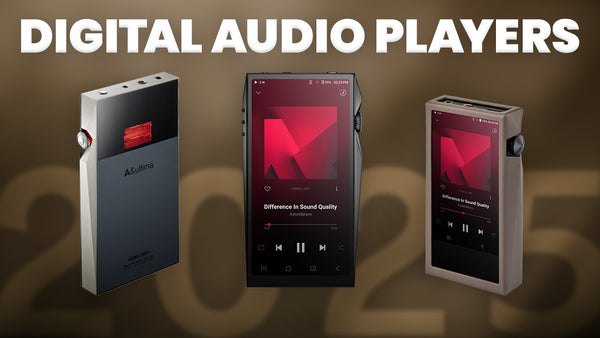 Best Digital Audio Players of 2025: Ultimate Buyer's Guide for Audiophiles