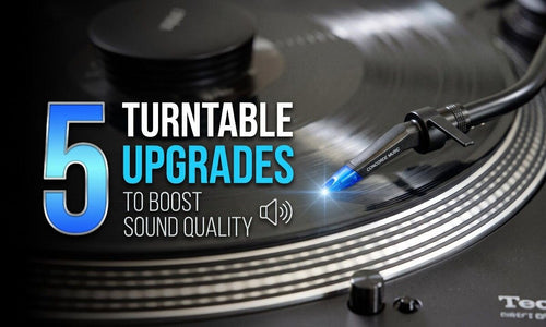 Top 5 Turntable Upgrades to Boost Sound Quality