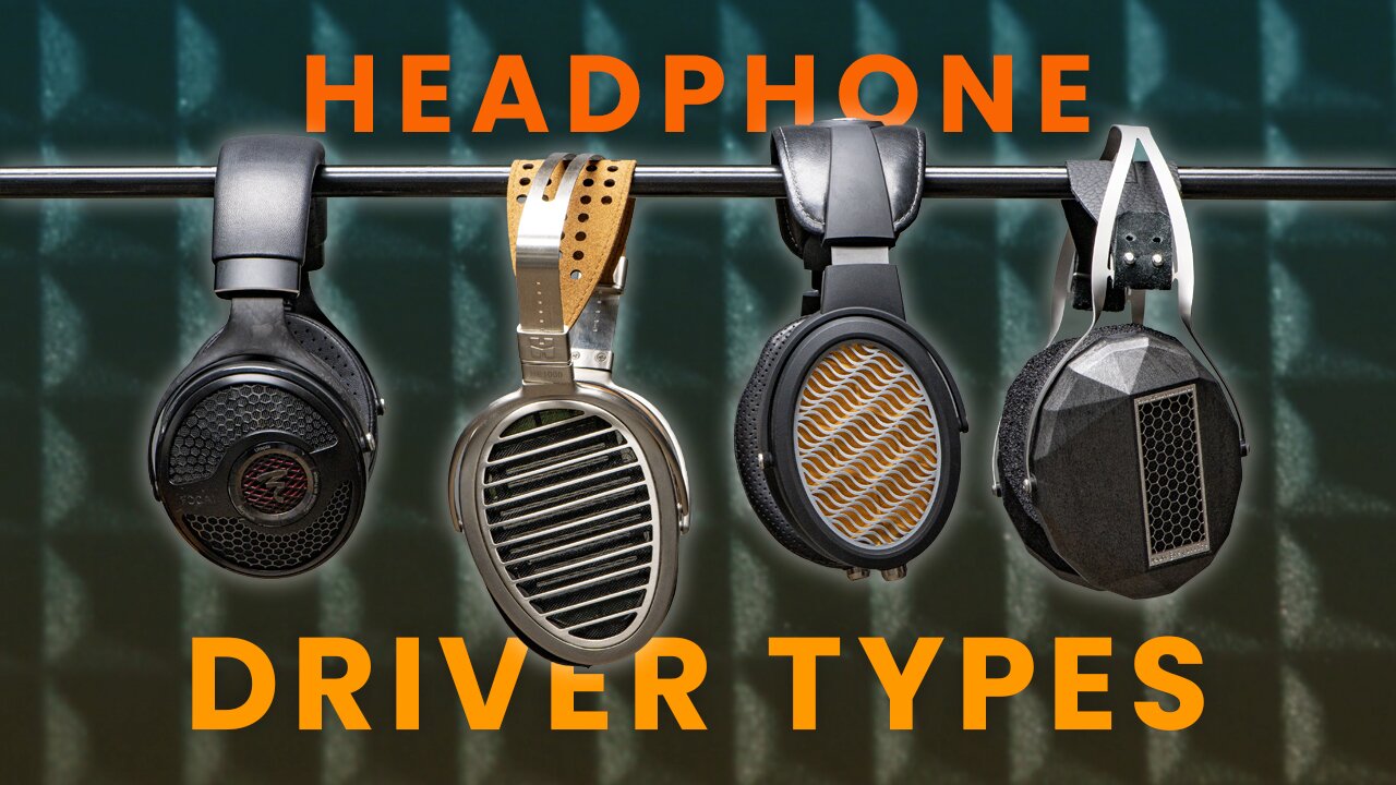Audio Driver Types Headphone Driver Types Explained