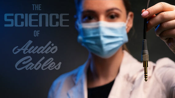 The Science of Audio Cables