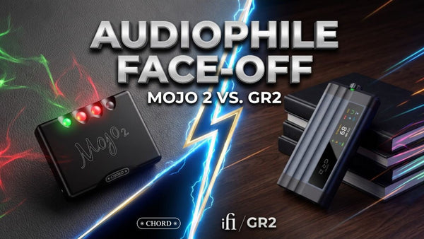 DAC Face-Off: Chord Mojo 2 vs. iFi GR 2